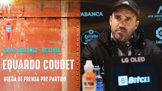 Rueda de prensa de Eduardo Coudet previa al CD At Baleares  RC Celta [upl. by Colombi]