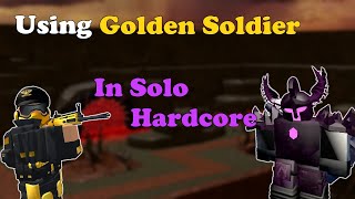 Using GOLDEN SOLDIER In SOLO HARDCORE  Tower Defense Simulator [upl. by Etterrag727]