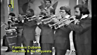 FANTASIA CUBANAMACHITO Y SU ORQUESTA [upl. by Malka507]