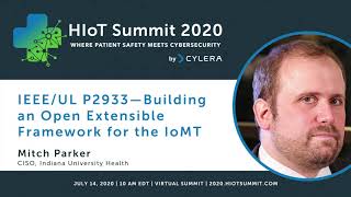 HIoT Summit 2020 IEEEUL P2933 – Building an Open Extensible Framework for the IoMT IoMT HIoT [upl. by Oilut148]