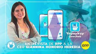 ENTREVISTA A LA CEO GIANNINA HONORIO HEREDIA RPPYAPAYKUY QUECHUA [upl. by Emlen]