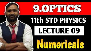 11th PHYSICS 9OPTICS  LECTURE 09  Numericals  PRADEEP GIRI SIR [upl. by Sadnac930]