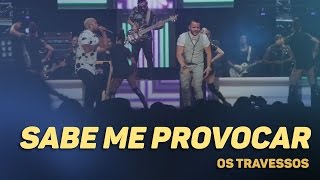 Os Travessos  Sabe me provocar 20 Anos  Ao vivo [upl. by Kissner227]