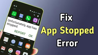 How To Fix Unfortunately App Has Stopped Error In Android Smart Phones [upl. by Aramat948]