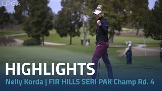 Nelly Korda Highlights  2024 FIR HILLS SERI PAK Championship Final Round [upl. by Lichtenfeld]