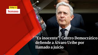 quotEs inocentequot Centro Democrático DEFIENDE a Álvaro Uribe por llamado a juicio  Vicky en Semana [upl. by Sheff]