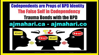 BPD  Codependents are Props For BPD Identity  Codependent False Self Trauma Bonds to the BPD [upl. by Auqenes241]