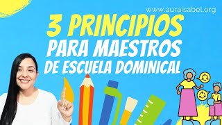 CAPACITACIÓN 5 3 PRINCIPIOS PARA MAESTROS DE ESCUELA DOMINICAL [upl. by Ilam917]