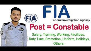 FIA Constable Salary Duty time Working Training Facilities Holidays Posting Promotions 2022 [upl. by Goodrich]