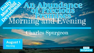 August 1 Morning Devotional  An Abundance of Precious Promises  Morning and Evening by Spurgeon [upl. by Surazal393]