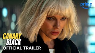 Canary Black  Official Trailer  Prime Video [upl. by Sulecram]