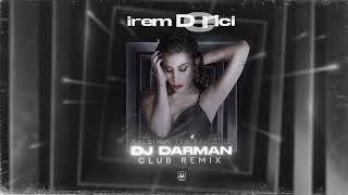 Irem Derici  Kalbimin Tek Sahibine DJ Darman Club Remix [upl. by Eriuqs]