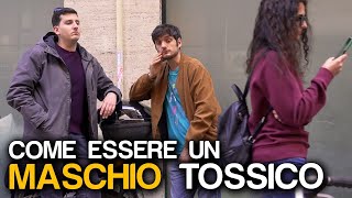 COME ESSERE UN MASCHIO TOSSICO [upl. by Prudhoe]