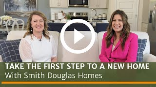 Build Process Take the First Steps with Smith Douglas Homes [upl. by Rafter]