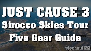 Just Cause 3  Sirocco Skies Tour  Five Gear Guide [upl. by Mun616]