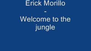 Erick Morillo  Welcome to the jungle [upl. by Notreb]