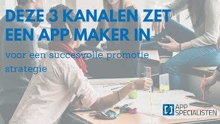 Apppromotie deze 3 kanalen zet een applicatie maker in [upl. by Antonina]