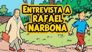 🗣 ENTREVISTA a RAFAEL NARBONA  tintin tintín herge hergé [upl. by Eerahc]