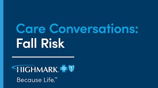 Care Conversations Fall Risk [upl. by Ynohtnaleahcim1]