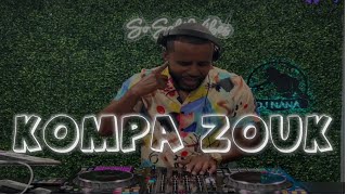 Kompa Zouk MIX 2024  The Best of Kompa amp Zouk BY DJ NANA [upl. by Barney]