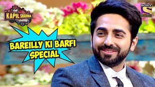 Bareilly Ki Barfi Special  The Kapil Sharma Show [upl. by Elleuqar667]