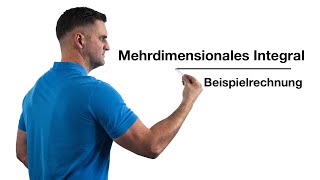 Mehrdimensionales Integral Beispielrechnung  Mathe by Daniel Jung [upl. by Shepp]