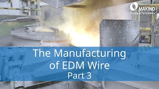 The Manufacturing of EDM Wire  Part 3 [upl. by Htiel]