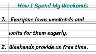 10 Lines on How I Spend My Weekend in English  Essay on How I Spend My Weekend [upl. by Annaicul]