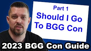 BGG Con 2023 Part 1  Should I Go To BGG Con [upl. by Diehl]