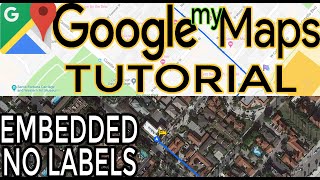 Google Maps Tutorial How to make custom Google My Map embed into website no labels [upl. by Reinertson424]