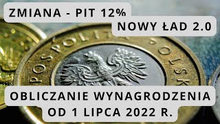 Wynagrodzenie od 1 lipca 2022  zmiana PIT 12  nowy ład 20 [upl. by Eniamat]