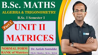 Normal Form Rank of Matrix  Unit 2 Part 1 Matrices  BSc 1st Year Math  Algebra amp Trigonometry [upl. by Rudy291]