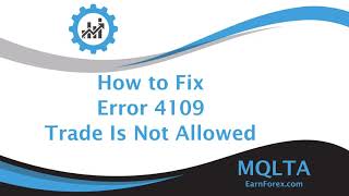 How to Fix Error 4109  Trade Is Not Allowed  in MetaTrader 4 [upl. by Richart]