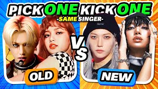 PICK ONE KICK ONE 🎵 OLD vs NEW Same Singers 🎵 Kpop Quiz Challenge 2024  KMusic Quiz [upl. by Oidualc]