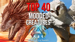 40 BEST Modded Creatures In ARK Survival Ascended [upl. by Barta]