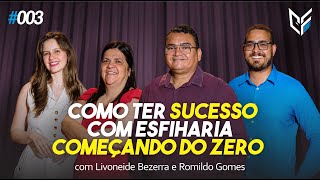 COMO TER SUCESSO COM ESFIHARIA COMEÇANDO DO ZERO Livoneide Bezerra e Romildo Gomes  CFcast 03 [upl. by Assila967]