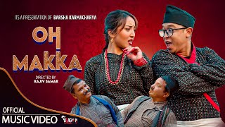 Barsha Karmacharya  Oh Makka Official Music Video ft Sushant Khatri [upl. by Finella]