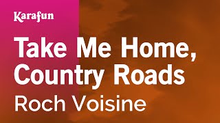 Take Me Home Country Roads  Roch Voisine  Karaoke Version  KaraFun [upl. by Ellehc]