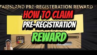 HOW TO CLAIM TARISLAND PREREGISTRATION REWARD GUIDE [upl. by Sathrum]