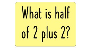 What is half of 2 plus 2 The quotcorrectquot answer explained [upl. by Quintilla]