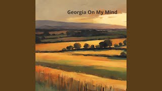 Georgia On My Mind [upl. by Airla]