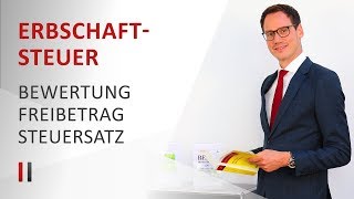 Erbschaftsteuer amp Schenkungsteuer Bewertung Freibeträge Steuersätze Steuerberater Christoph Juhn [upl. by Nayar]