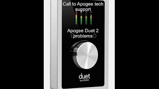 Apogee Duet 2 PROBLEMS phone call to Apogee support [upl. by Ackerman330]