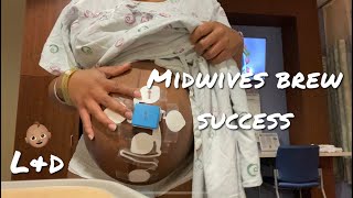 Midwives Brew Success  Labor and Delivery Vlogg  No Epidural [upl. by Ardine]