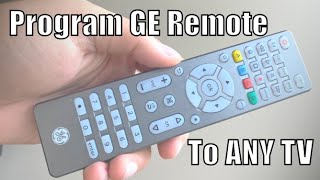 Program GE Universal Remote to Any TV Samsung LG Vizio Hisense Sony and More [upl. by Akienaj]