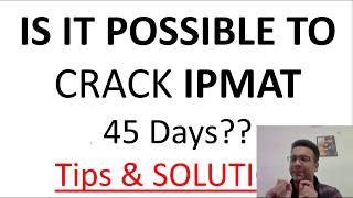 Is it Possible to crack IPMAT in 45 days Preparation  IPMAT  2019 IIM Indore  By Abhitesh Sir [upl. by Anile812]