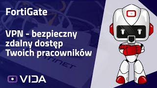 FortiGate VPN  bezpieczny zdalny dostęp Twoich pracowników [upl. by Honan743]