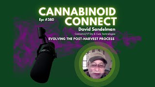 380 Cannatrol Founder and CTO David Sandelman on evolving the postharvest process [upl. by Wixted533]