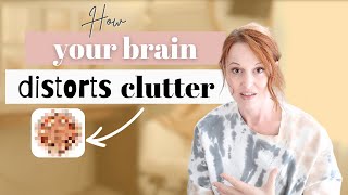 How Your Brain Distorts Clutter [upl. by Caton]