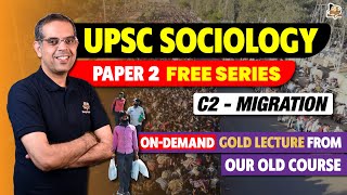 UPSC Sociology Optional  Paper 2 Free Lecture Series  Migration [upl. by Past]